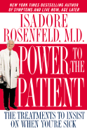Power to the Patient: The Treatments to Insist on When You're Sick