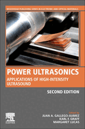 Power Ultrasonics: Applications of High-Intensity Ultrasound