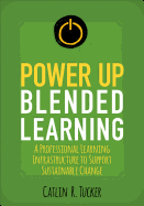 Power Up Blended Learning: A Professional Learning Infrastructure to Support Sustainable Change
