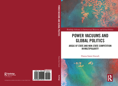 Power Vacuums and Global Politics: Areas of State and Non-state Competition in Multipolarity - Kassab, Hanna Samir