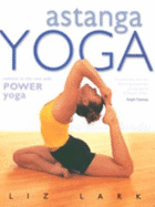 Power Yoga: Connect to the Core with Astanga Yoga
