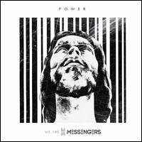 Power - We Are Messengers