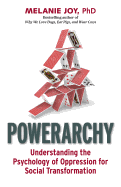 Powerarchy: Understanding the Hidden Principles of Oppression for Social Transformation