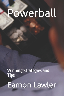 Powerball: Winning Strategies and Tips - Lawler, Eamon