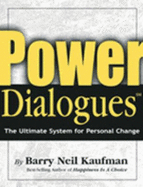 Powerdialogues: the Ultimate System for Personal Change - Kaufman, Barry Neil