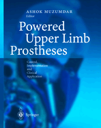 Powered Upper Limb Prostheses: Control, Implementation and Clinical Application