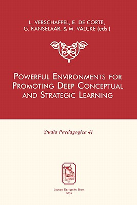 Powerful Environments for Promoting Deep Conceptual and Strategic Learning - Verschaffel, Lieven, and de Corte, Erik, and Kanselaar, Gellof