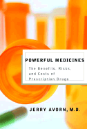 Powerful Medicines: The Benefits, Risks, and Costs of Prescription Drugs