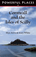 Powerful Places in Cornwall and the Isles of Scilly