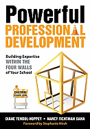 Powerful Professional Development: Building Expertise Within the Four Walls of Your School