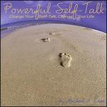 Powerful Self-Talk, Change Your Self-Talk, Change Your Life