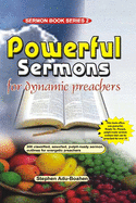 Powerful Sermon Outlines for Dynamic Preachers: 206 classified, assorted, pulpit-ready sermon outlines for energetic preachers