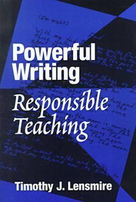 Powerful Writing/Responsible Teaching - Lensmire, Timothy J