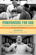 Powerhouse for God: Speech, Chant, and Song in an Appalachian Baptist Church