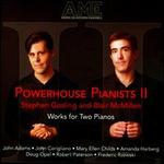 Powerhouse Pianists, Vol. 2: Works for Two Pianos