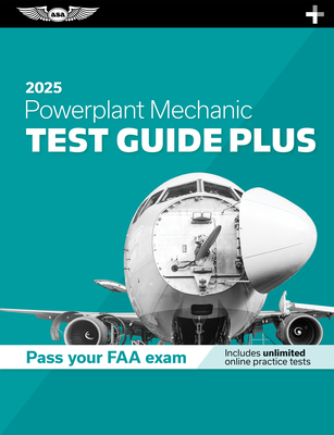 Powerplant Mechanic Test Guide Plus 2025: Paperback Plus Software to Study and Prepare for Your Aviation Mechanic FAA Knowledge Exam - ASA Test Prep Board