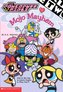 Powerpuff Girls Chapter Book #11: Mojo Mayhem