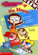 Powerpuff Girls Chapter Book #12: M S. Meane