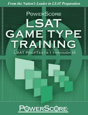PowerScore LSAT Game Type Training: LSAT PrepTests 1 Through 20 - Killoran, David M