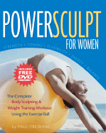 Powersculpt for Women: The Complete Body Sculpting & Weight Training Workout Using the Exercise Ball