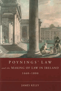 Poynings' Law and the Making of Law in Ireland 1660-1800
