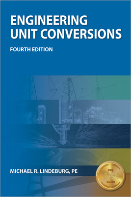 Ppi Engineering Unit Conversions, 4th Edition - A Comprehensive Guide to Understanding Conversions and Pe Metrics - Lindeburg, Michael R, Pe