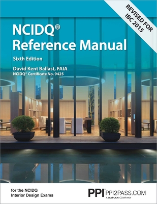Ppi Interior Design Reference Manual, 6th Edition - A Complete Ncdiq Reference Manual - Ballast, David Kent