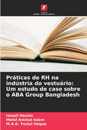 Prticas de RH na indstria do vesturio: Um estudo de caso sobre o ABA Group Bangladesh