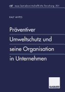 Prventiver Umweltschutz und seine Organisation in Unternehmen