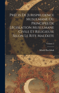 Prcis De Jurisprudence Musulmane Ou Principes De Lgislation Musulmane Civile Et Religieuse Selon Le Rite Malkite; Volume 2