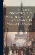 Prcis de Phontique et role de l'accent latin dans les verbes franais