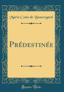 Prdestine (Classic Reprint)