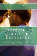 Prftlj s Gygytsd a Betegeket!