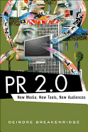 PR 2.0: New Media, New Tools, New Audiences