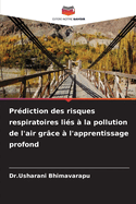 Pr?diction des risques respiratoires li?s ? la pollution de l'air gr?ce ? l'apprentissage profond