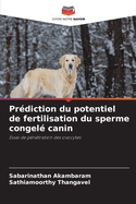 Pr?diction du potentiel de fertilisation du sperme congel? canin