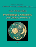 Pr?historische Astronomie und Ethnoastronomie: Proceedings der Tagung am 24. September 2007 in W?rzburg