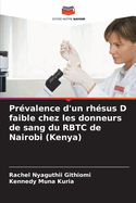 Pr?valence d'un rh?sus D faible chez les donneurs de sang du RBTC de Nairobi (Kenya)