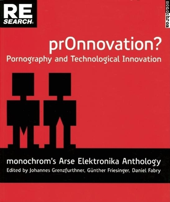 Pr0nnovation?: Pornography and Technological Innovation - Grenzfurthner, Johannes (Editor), and Friesinger, Gunther (Editor), and Fabry, Daniel (Editor)