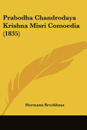 Prabodha Chandrodaya Krishna Misri Comoedia (1835)