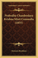 Prabodha Chandrodaya Krishna Misri Comoedia (1835)