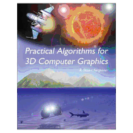 Practical Algorithms for 3D Computer Graphics