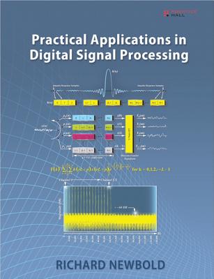 Practical Applications in Digital Signal Processing - Newbold, Richard
