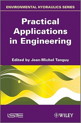 Practical Applications in Engineering - Tanguy, Jean-Michel (Editor)