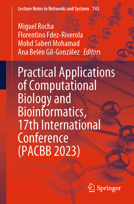 Practical Applications of Computational Biology and Bioinformatics, 17th International Conference (PACBB 2023) - Rocha, Miguel (Editor), and Fdez-Riverola, Florentino (Editor), and Mohamad, Mohd Saberi (Editor)