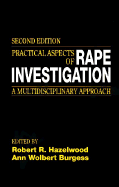 Practical Aspects of Rape Investigation: A Multidisciplinary Approach, Second Edition