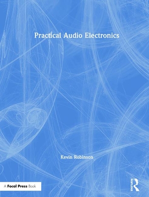 Practical Audio Electronics - Robinson, Kevin