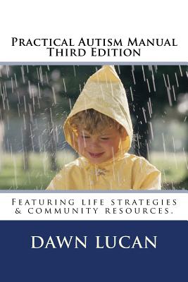 Practical Autism Manual Third Edition - Lucan, Dawn