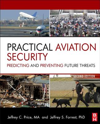 Practical Aviation Security: Predicting and Preventing Future Threats - Price, Jeffrey