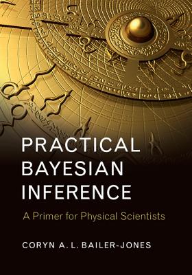 Practical Bayesian Inference: A Primer for Physical Scientists - Bailer-Jones, Coryn A. L.